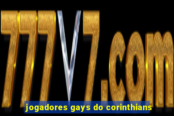 jogadores gays do corinthians